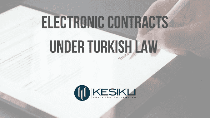 Electronic Contracts Under Turkish Law: A General Overview - Kesikli ...